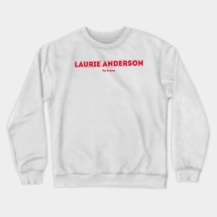 Laurie Anderson Big Science Crewneck Sweatshirt